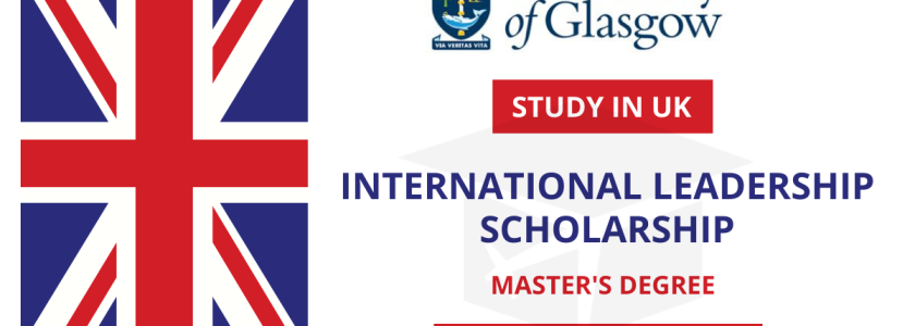 Glasgow International Leadership Scholarships 2022-2023 In The UK