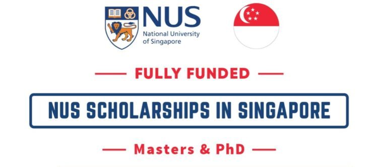 NUS Scholarships 2024-25 in Singapore (Fully Funded)