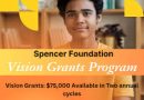 Call For Applications: Spencer Foundation Vision Grants program ( Up to $75000 Grant )